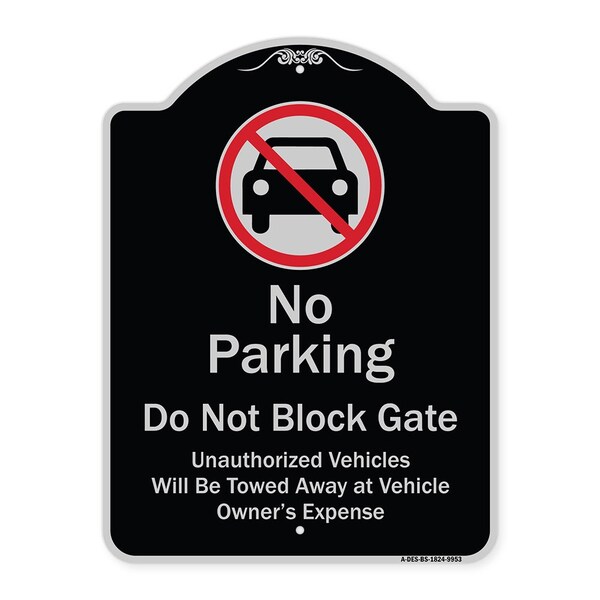 Designer Series-No Parking Don't Block Gate Unauthorized Vehicle Towed Away, 24" x 18", BS-1824-9953